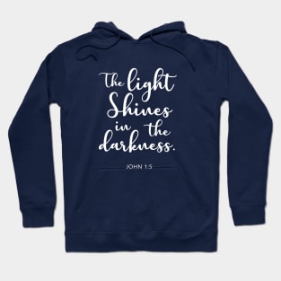 BIBLE VERSE John 1:5 "The light shines in the darkness." Hoodie